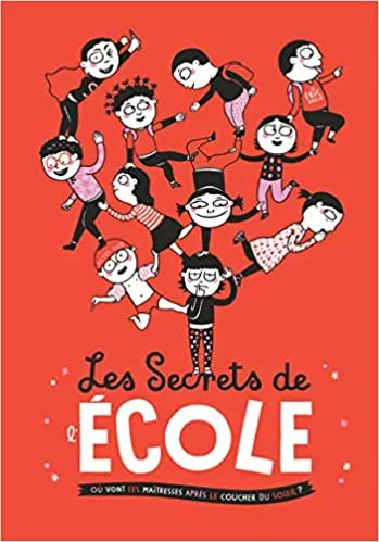 Couverture de Les Secrets de l'école. Des enfants forment une incroyable pyramide humain sur fond rouge